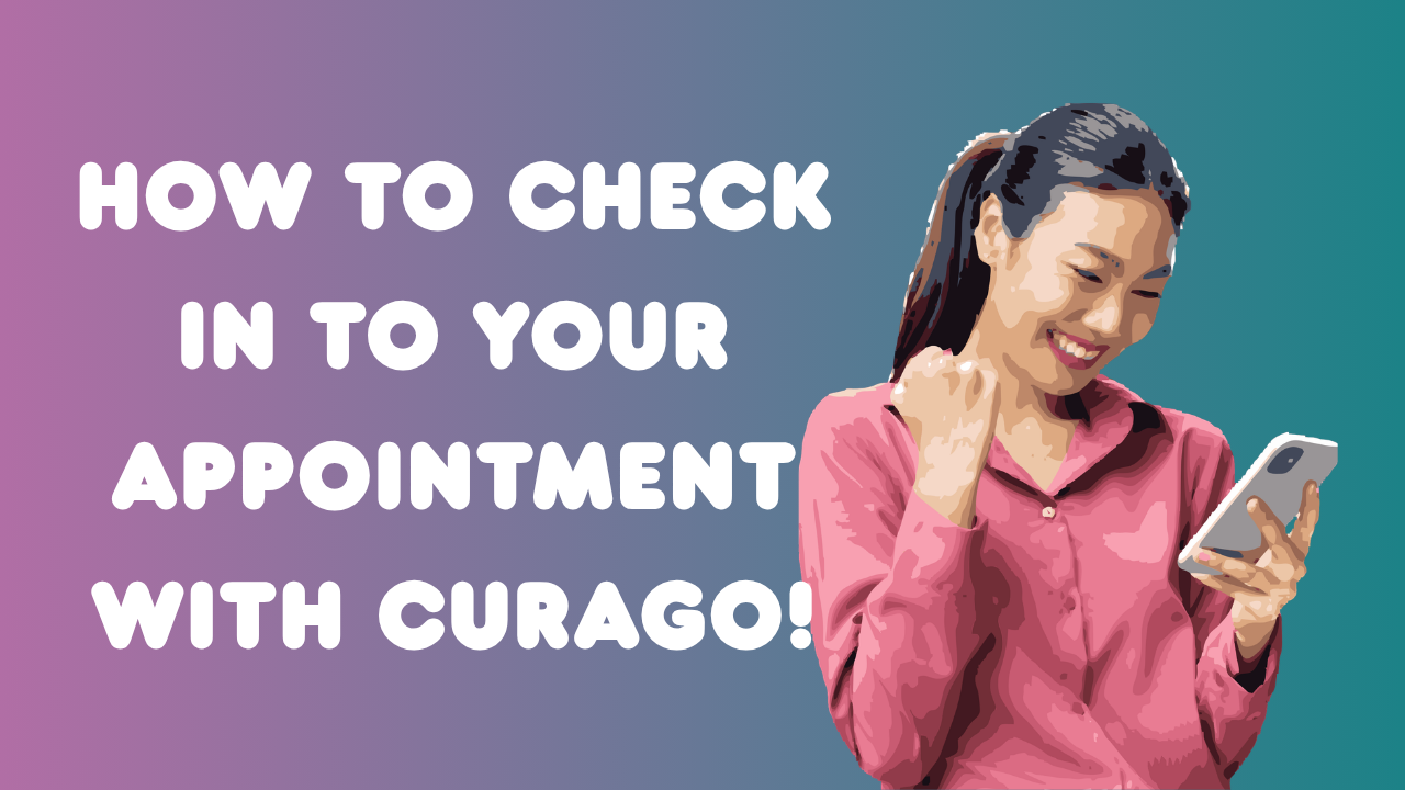  How to Check in to your Appointment with Curago!